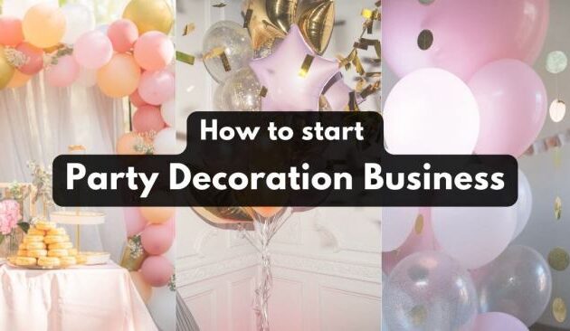 How to start my own party decorating business