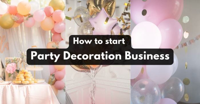 How to start my own party decorating business